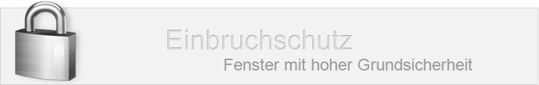 Einbruchschutz für Kunststoff Fenster